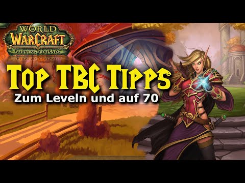 TOP TBC Tipps / Tbc Level-Guide / Was machen auf 70