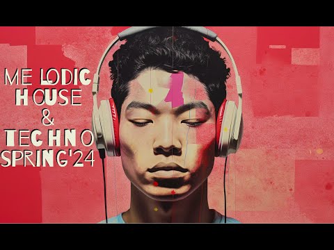 Melodic House & Techno Spring'24