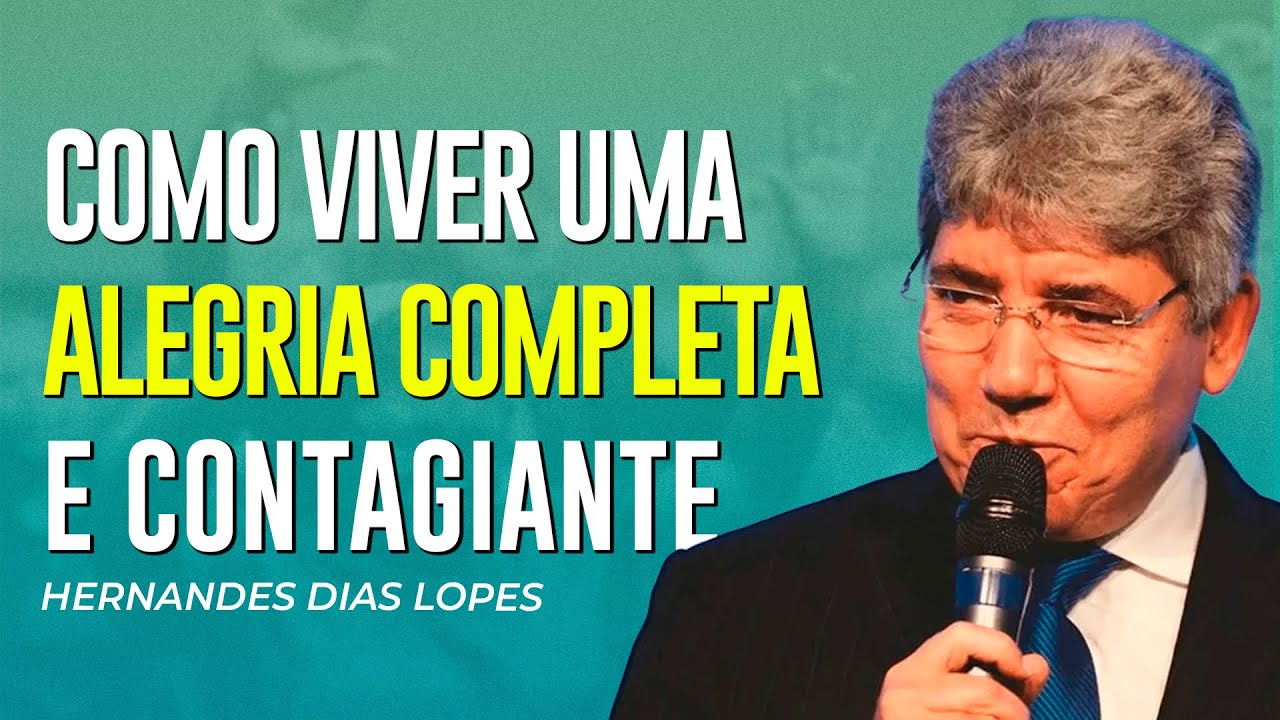 Hernandes Dias Lopes | ALEGRE-SE NO SENHOR E VIVA FELIZ