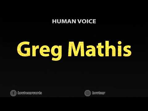 How To Pronounce Greg Mathis