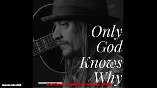 Download lagu Kid Rock Only God Knows Why 1 hour mp3 Download lagu Kid Rock Only God Knows Why 1 hour mp3