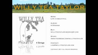 Willy Tea Taylor - Life is Beautiful