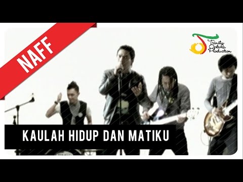 NaFF - Kaulah Hidup dan Matiku | Official Music Video