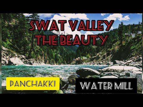 Swat valley Pakistan |The beautiful valley|beautiful picnic spot in Pakistan |old water mill in swat