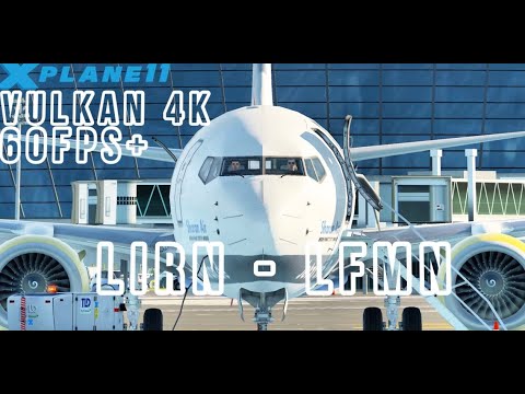 X-Plane 11 v11.50 - Vulkan 4K Footage - 737ZiboMod - Naples - Nice - UltraRealistic 4K@60