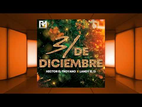 31 De Diciembre - Hector El Troyano ❌ Landy el 13