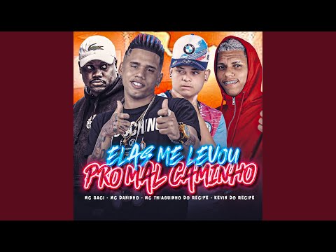 Elas Me Levou pro Mal Caminho