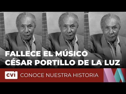 Fallece el músico César Portillo de La Luz - Conoce Nuestra Historia