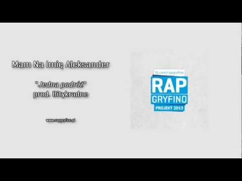 06. RapGryfino.pl / Mam Na Imię Aleksander - Jedna Podróż