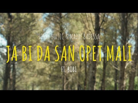JA BI DA SAN OPET MALI - TONCI & MADRE BADESSA FEAT. BOBY (OFFICIAL VIDEO 2017) HD