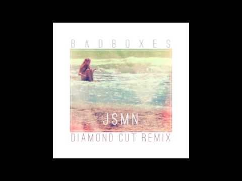 Badboxes - JSMN (Diamond Cut Remix)