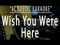 Wish you were here - Avril Lavigne (Acoustic karaoke)
