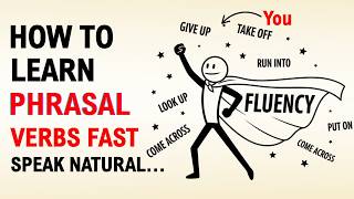 How to Learn Phrasal Verbs Fast — Speak Natural English Like a Native