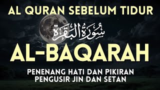 Download lagu SURAH AL BAQARAH FULL MERDU MENYEJUKKAN HATI, PELINDUNG DIRI by AHMAD AL SHALABI mp3