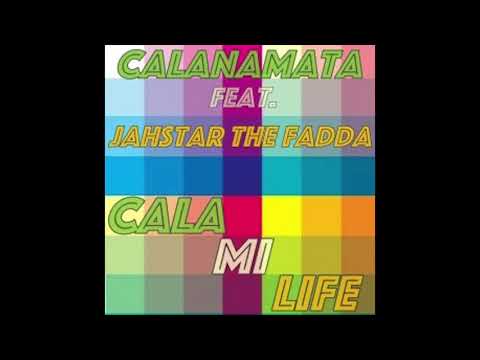 calanamata feat. Jahstar The Fadda - Cala mi Life (Official Audio) (prod.by calanamata)