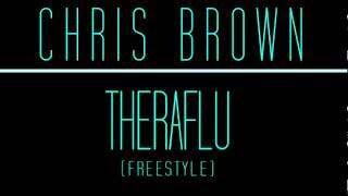 Chris Brown - Theraflu / Way Too Cold  (Freestyle) ( NEW 2012 )