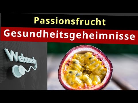 Passionsfrucht: Das Geheimnis eines längeren, gesünderen Lebens?