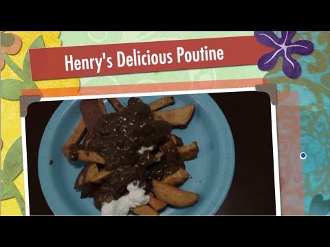 Henry's Kitchen 20 - Delicious Poutine