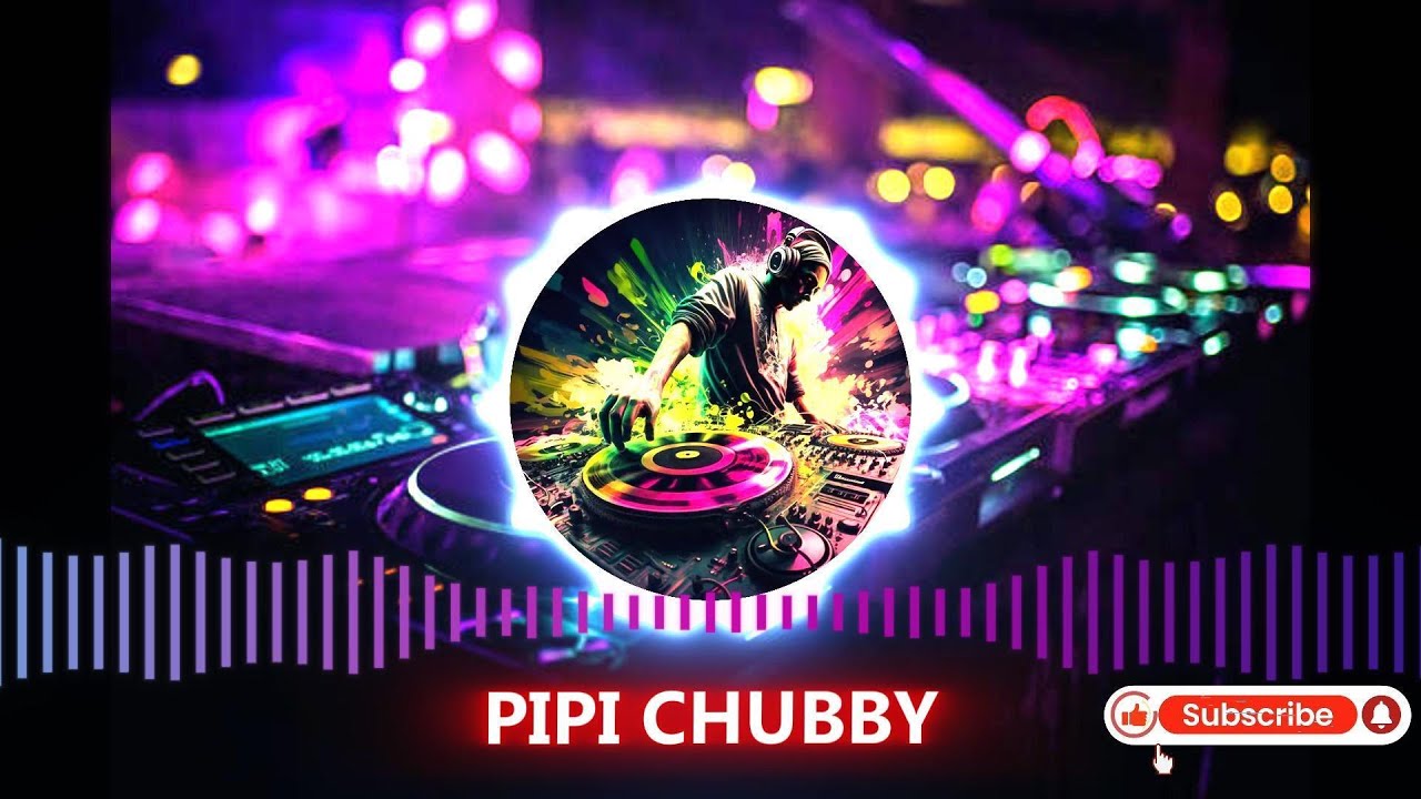 DJ BREAKBEAT MIXTAPE TINGGI SPECIAL PIPI CHUBBY
