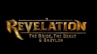 Revelation: The Bride, The Beast &amp; Babylon
