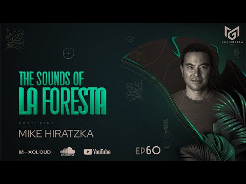 THE SOUNDS OF THE LA FORESTA EP60 - MIKE HIRATZKA