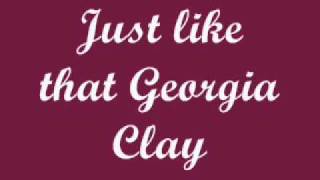 Georgia Clay- Josh Kelley Lyrics