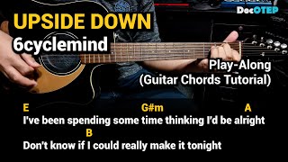 UPSIDE DOWN - 6cyclemind (Guitar Chords Tutorial with Lyrics Play-Along)