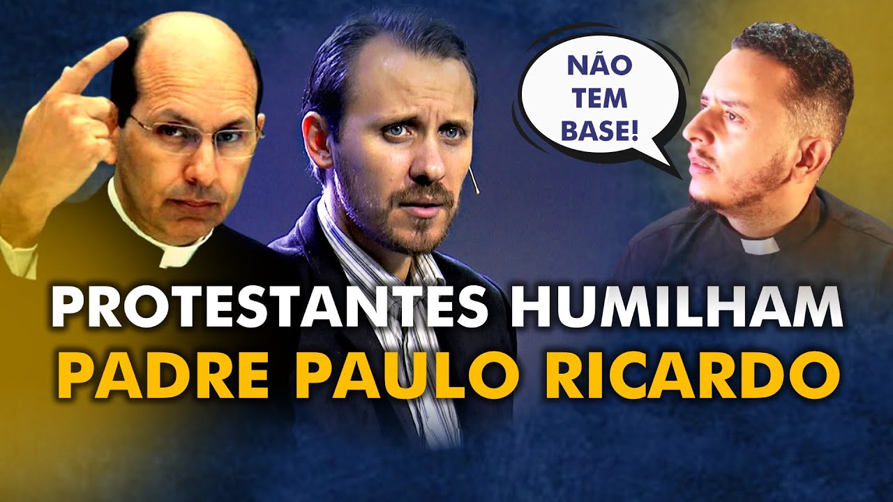 PROTESTANTES HUMILHAM PADRE PAULO RICARDO?