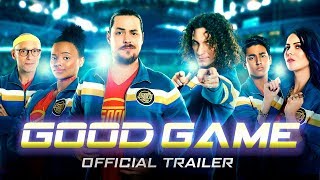 Good Game - OFFICIAL TRAILER!