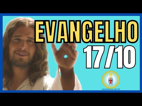 EVANGELHO DO DIA 17/10/2022 🙏 - HOMILIA DE HOJE⛪️ - LITURGIA DE HOJE - EVANGELHO DE HOJE COMENTADO