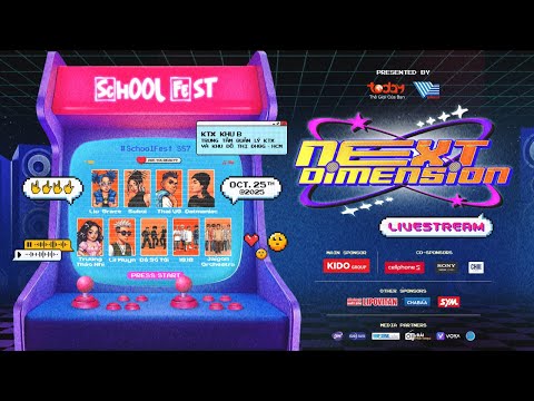 SCHOOL FEST 2025 – NEXT DIMENSION CHÍNH THỨC BẮT ĐẦU!