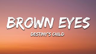 Brown Eyes - Destiny&#39;s Child (Lyrics)