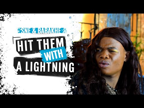 Hit Them With Lightning  - Ep 19 - S5 - (Sne and Babakhe)