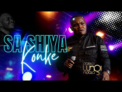 Pastor Lungi Ndala - SA SHIYA KONKE [LIVE]