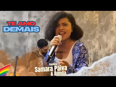 Te Amo Demais - Samara Paiva