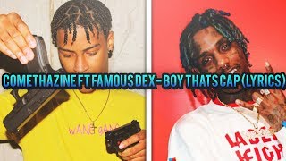 Comethazine Ft Famous Dex- Boy Dont Cap (lyrics)