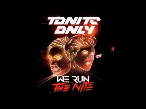 Tonite Only - We Run The Nite (Night Charmers Remix)