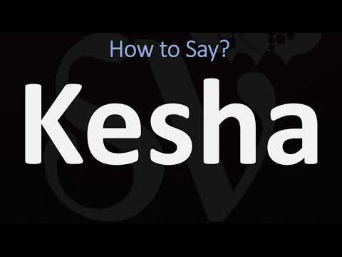 How to Pronounce Kesha? (CORRECTLY)