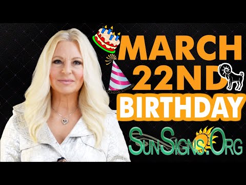♈️ Born On March 22nd - Happy Birthday - Today's Zodiac Horoscope Personality - SunSigns.Org