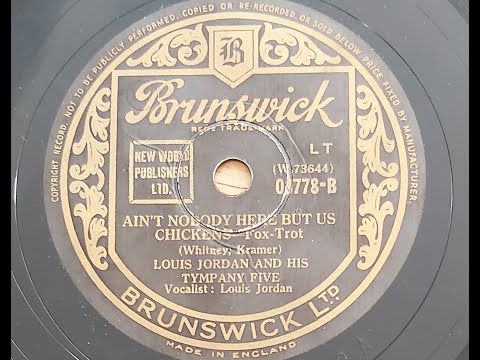 Louis Jordan and His Tympany Five 'Ain't Nobody Here But Us Chickens' 1947 78 rpm