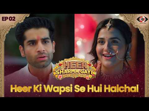 Heer Ki Wapsi Se Hui Halchal | Debattama Saha, Tushar M, Shruti Rawat | Heer Sharma Gayi Ep - 2