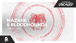 Mazare &amp; Bloodhounds - Wake Up [Monstercat Release]