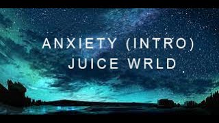 Anxiety (Intro) Juice WRLD - Lyrics