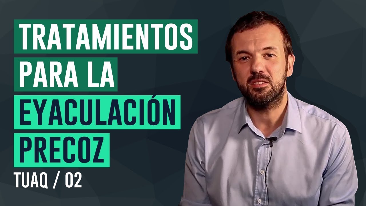 Video - Eyaculación precoz: ¿tratamiento operación?