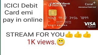ICICI Debit card emi pay in online in tamil