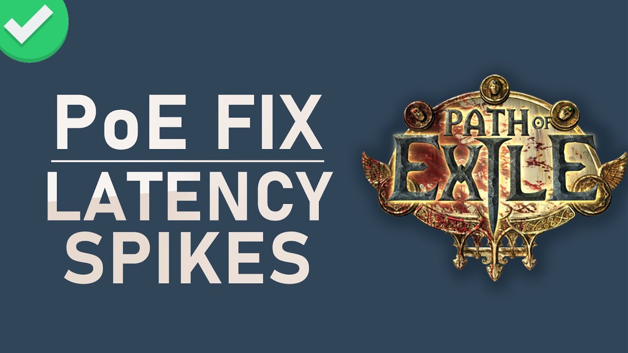 Path of Exile (PoE) - How to Fix Latency and Ping Spikes
