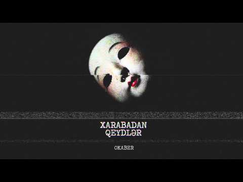 Okaber - Xarabadan Qeydlər (18+)