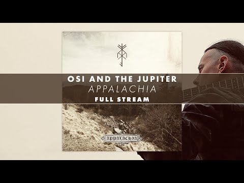OSI AND THE JUPITER  - Appalachia FULL EP STREAM (Official Audio)