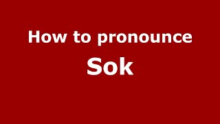 How to pronounce Sok