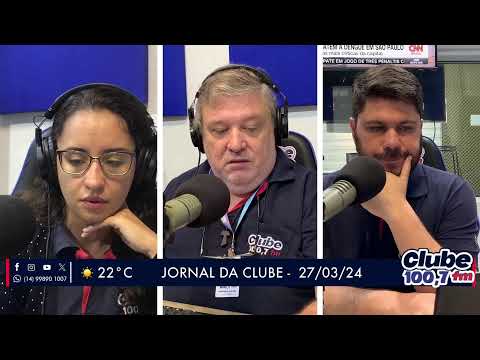 Jornal da Clube - 27/03/24 - Edição da Manhã